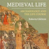 Portada de "Medieval Life. Archaeology and the Life Course", de Roberta Gilchrist